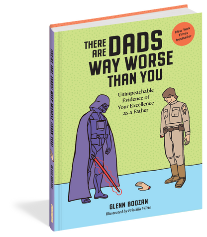 There Are Dads Way Worse Than You