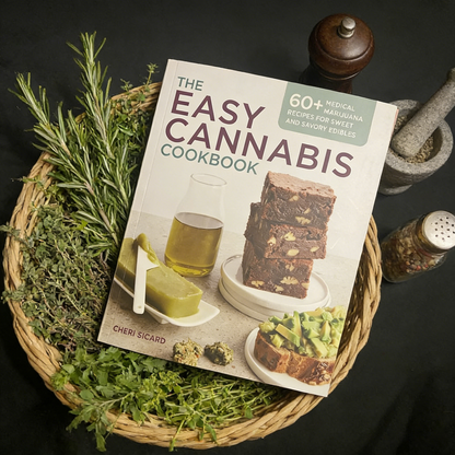 The Easy Cannabis Cookbook: 60+ Medical Marijuana Recipes for Sweet and Savory Edibles