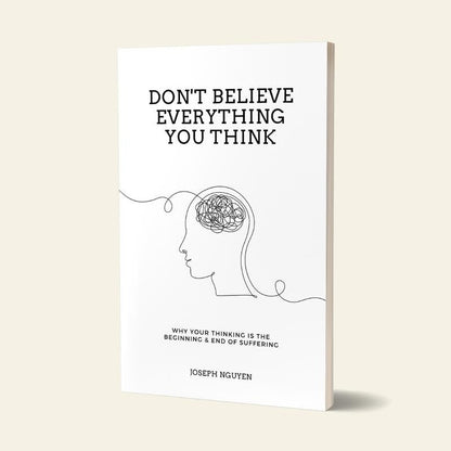 Don't Believe Everything You Think