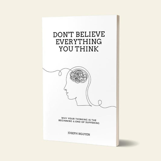 Don't Believe Everything You Think